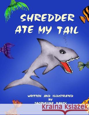 Shredder Ate My tail Pansy, Jacqueline 9781470072377 Createspace - książka