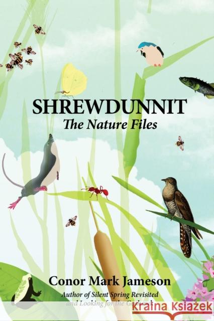 Shrewdunnit: The Nature Files Jameson, Conor Mark 9781907807763 Pelagic Publishing - książka