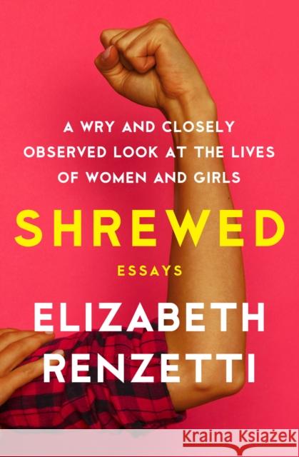 Shrewed: A Wry and Closely Observed Look at the Lives of Women and Girls Renzetti 9781487003043 House of Anansi Press - książka