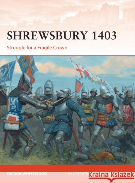 Shrewsbury 1403: Struggle for a Fragile Crown Dickon Whitewood Graham Turner 9781472826800 Osprey Publishing (UK) - książka