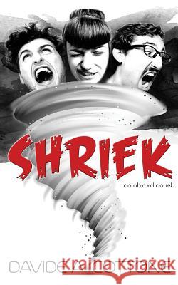 Shriek: an absurd novel Davide A Cottone 9780992529338 Publicious Pty Ltd - książka