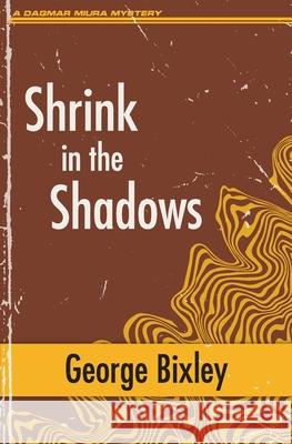 Shrink in the Shadows George Bixley 9781951130602 Dagmar Miura - książka