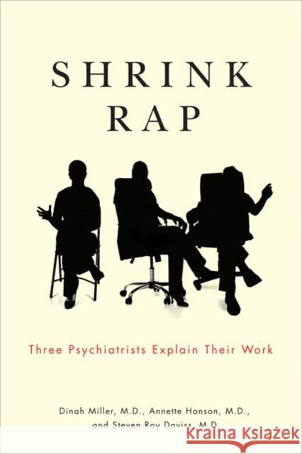 Shrink Rap: Three Psychiatrists Explain Their Work Miller, Dinah 9781421400112 Johns Hopkins University Press - książka