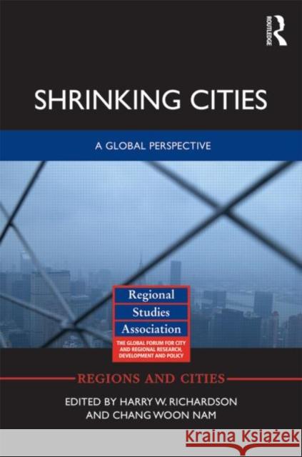 Shrinking Cities: A Global Perspective Richardson, Harry W. 9780415643955 Routledge - książka