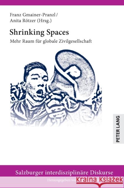 Shrinking Spaces; Mehr Raum für globale Zivilgesellschaft Gmainer-Pranzl, Franz 9783631829349 Peter Lang (JL) - książka