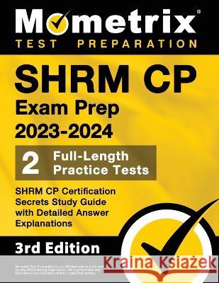 SHRM CP Exam Prep 2023-2024 - 2 Full-Length Practice Tests, SHRM CP Certification Secrets Study Guide with Detailed Answer Explanations: [3rd Edition] Matthew Bowling 9781516720255 Mometrix Media LLC - książka