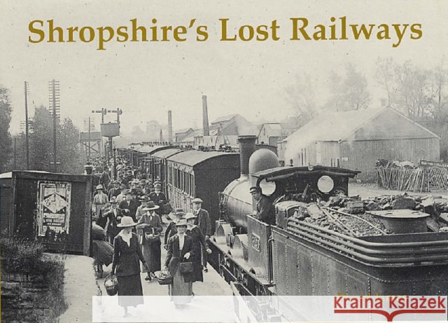 Shropshire's Lost Railways David James 9781840333848 Stenlake Publishing - książka