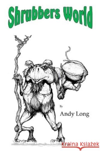 Shrubbers World Long, Andy 9781800169777 Pegasus Elliot Mackenzie Publishers - książka