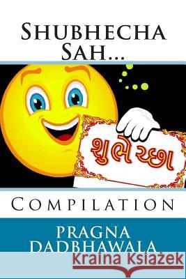 Shubhecha Sah...: Compilation of Articles Pragna Dadbhawala Pravina Kadakiya Padma Kahn Shah 9781511626552 Createspace - książka