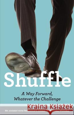 Shuffle: A Way Forward, Whatever the Challenge Wendall Woodall 9780996057004 Highway 51 Publishing - książka