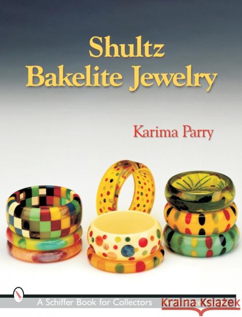 Shultz Bakelite Jewelry Karima Parry 9780764316623 Schiffer Publishing - książka