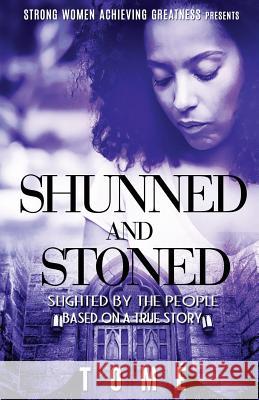 Shunned and Stoned: Slighted by the People Tome                                     Yara Kaleemah 9781542760997 Createspace Independent Publishing Platform - książka