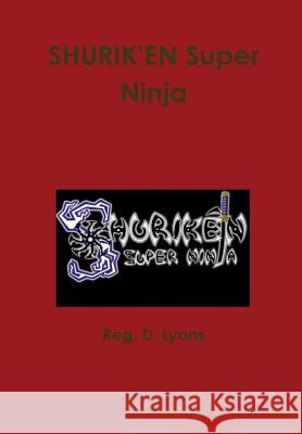 Shurik'en Super Ninja Reg. D. Lyons 9781312698741 Lulu.com - książka