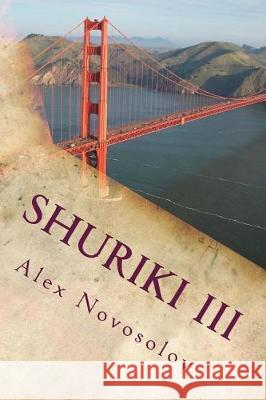 Shuriki III Alex Novosolov 9781974649730 Createspace Independent Publishing Platform - książka