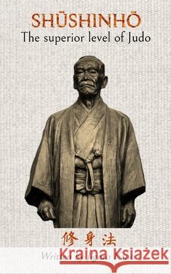 Shushinho - The superior level of Judo: Written by Jigoro Kano Caracena, Jose 9781714609000 Blurb - książka