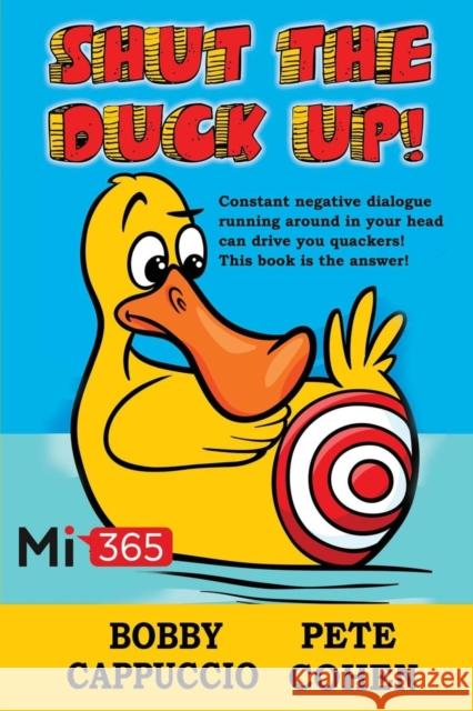 Shut the Duck Up! Bobby Cappuccio Pete Cohen 9781910819401 Filament Publishing - książka