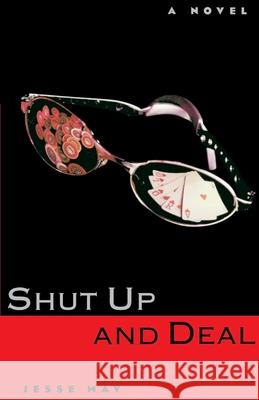 Shut Up and Deal: A Novel Jesse May 9780385489409 Bantam Doubleday Dell Publishing Group Inc - książka