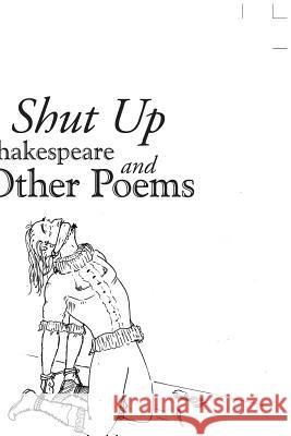 Shut up Shakespeare and Other Poems Beener, Ellen 9781490787404 Trafford Publishing - książka