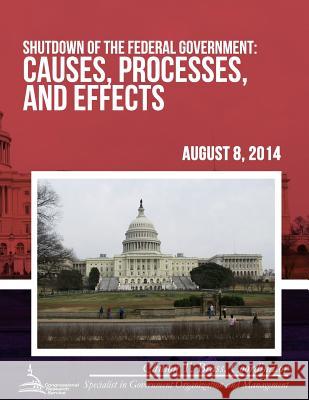 Shutdown of the Federal Government: Causes, Processes, and Effects Congressional Research Service 9781508685852 Createspace - książka