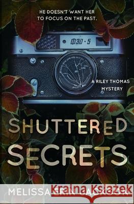 Shuttered Secrets Melissa Erin Jackson, Maggie Hall 9781736186602 Ringtail Press - książka