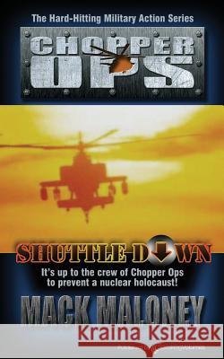 Shuttle Down: Chopper Ops Mack Maloney 9781612321516 Speaking Volumes, LLC - książka