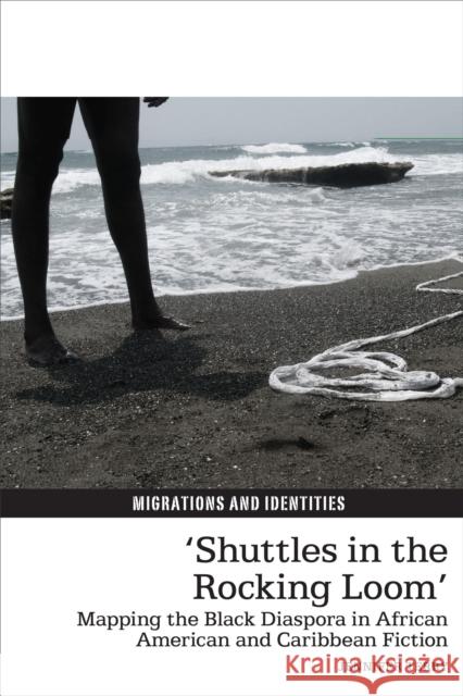 Shuttles in the Rocking Loom: Mapping the Black Diaspora in African American and Caribbean Fiction Terry, Jennifer 9781846319549  - książka