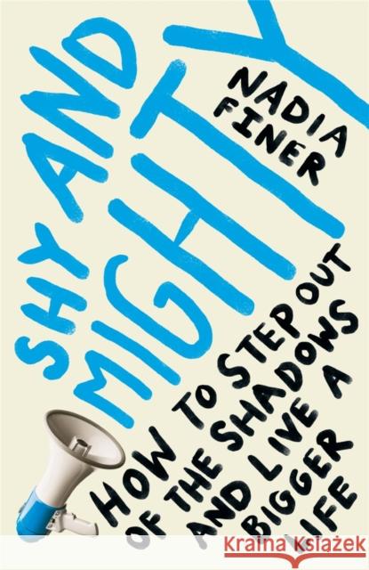 Shy and Mighty Nadia Finer 9781529412697 Quercus Publishing - książka