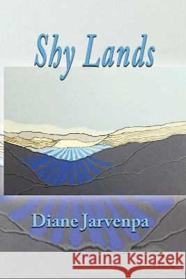 Shy Lands Diane Jarvenpa 9781421835334 Blue Light Press - książka