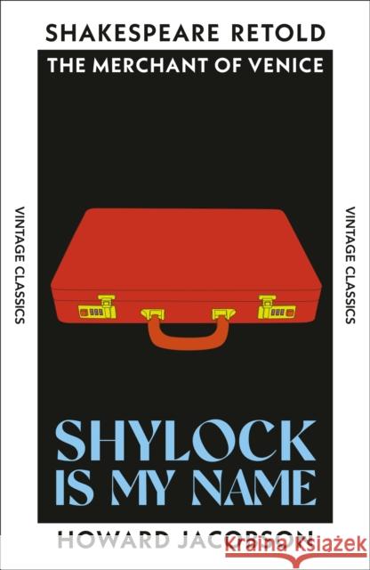 Shylock is My Name: The Merchant of Venice, Retold Howard Jacobson 9781784878863 Vintage Publishing - książka