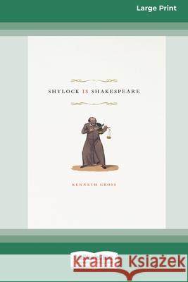 Shylock Is Shakespeare (16pt Large Print Edition) Kenneth Gross 9780369370914 ReadHowYouWant - książka