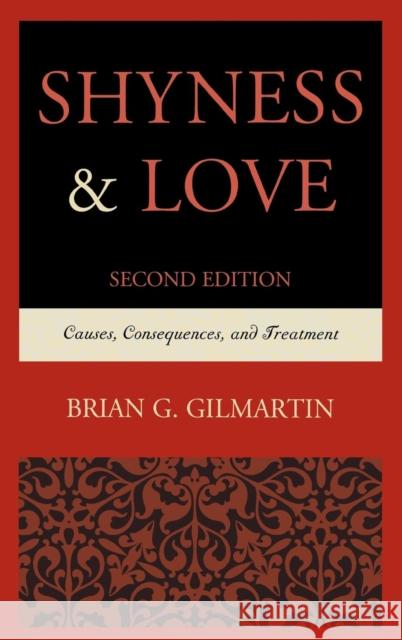 Shyness & Love: Causes, Consequences, and Treatment, 2nd Edition Gilmartin, Brian G. 9780761860594 University Press of America - książka