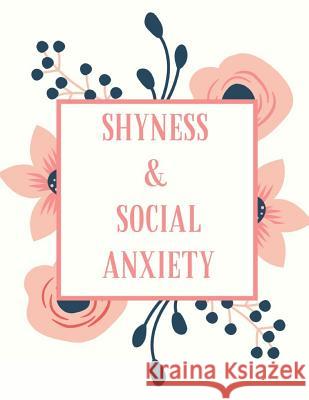 Shyness and Social Anxiety Workbook: Ideal and Perfect Gift for Shyness and Social Anxiety Workbook Best Shyness and Social Anxiety Workbook for You, Publication, Yuniey 9781075834110 Independently Published - książka