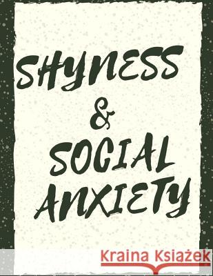 Shyness and Social Anxiety Workbook: Ideal and Perfect Gift for Shyness and Social Anxiety Workbook Best Shyness and Social Anxiety Workbook for You, Publication, Yuniey 9781075855566 Independently Published - książka