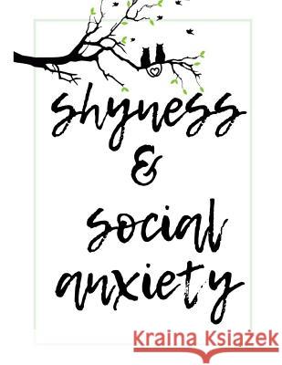 Shyness and Social Anxiety Workbook: Ideal and Perfect Gift for Shyness and Social Anxiety Workbook Best Shyness and Social Anxiety Workbook for You, Publication, Yuniey 9781075855580 Independently Published - książka