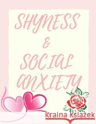 Shyness and Social Anxiety Workbook: Ideal and Perfect Gift for Shyness and Social Anxiety Workbook Best Shyness and Social Anxiety Workbook for You, Publication, Yuniey 9781075855610 Independently Published - książka