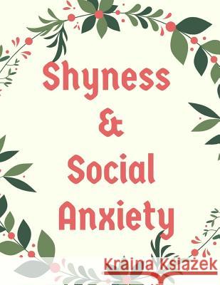 Shyness and Social Anxiety Workbook: Ideal and Perfect Gift for Shyness and Social Anxiety Workbook Best Shyness and Social Anxiety Workbook for You, Publication, Yuniey 9781075857034 Independently Published - książka