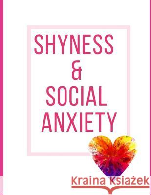 Shyness and Social Anxiety Workbook: Ideal and Perfect Gift for Shyness and Social Anxiety Workbook Best Shyness and Social Anxiety Workbook for You, Publication, Yuniey 9781075857072 Independently Published - książka