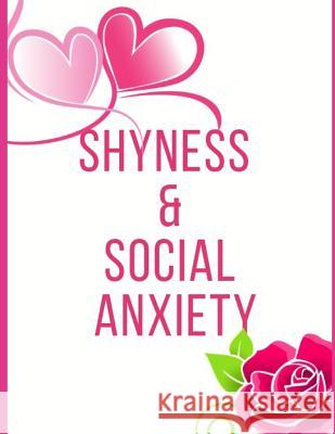 Shyness and Social Anxiety Workbook: Ideal and Perfect Gift for Shyness and Social Anxiety Workbook Best Shyness and Social Anxiety Workbook for You, Publication, Yuniey 9781075857119 Independently Published - książka