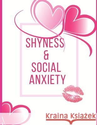 Shyness and Social Anxiety Workbook: Ideal and Perfect Gift for Shyness and Social Anxiety Workbook Best Shyness and Social Anxiety Workbook for You, Publication, Yuniey 9781075857133 Independently Published - książka