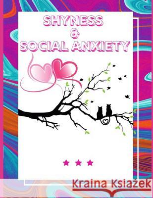 Shyness and Social Anxiety Workbook: Ideal and Perfect Gift for Shyness and Social Anxiety Workbook Best Shyness and Social Anxiety Workbook for You, Publication, Yuniey 9781075860461 Independently Published - książka