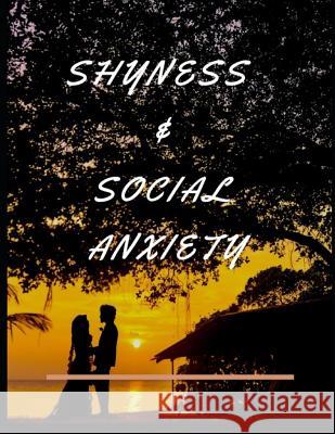 Shyness and Social Anxiety Workbook: Ideal and Perfect Gift for Shyness and Social Anxiety Workbook Best Shyness and Social Anxiety Workbook for You, Publication, Yuniey 9781075860508 Independently Published - książka