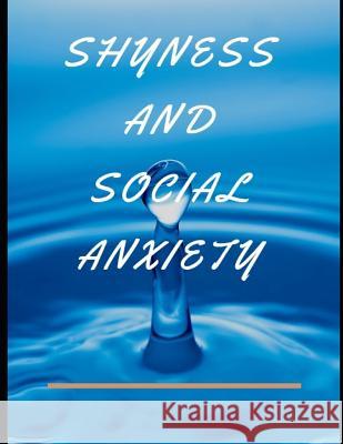 Shyness and Social Anxiety Workbook: Ideal and Perfect Gift for Shyness and Social Anxiety Workbook Best Shyness and Social Anxiety Workbook for You, Publication, Yuniey 9781075860546 Independently Published - książka