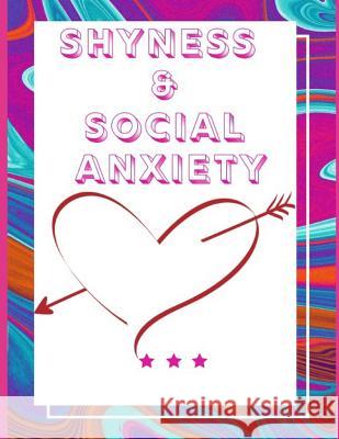 Shyness and Social Anxiety Workbook: Ideal and Perfect Gift for Shyness and Social Anxiety Workbook Best Shyness and Social Anxiety Workbook for You, Publication, Yuniey 9781075860812 Independently Published - książka