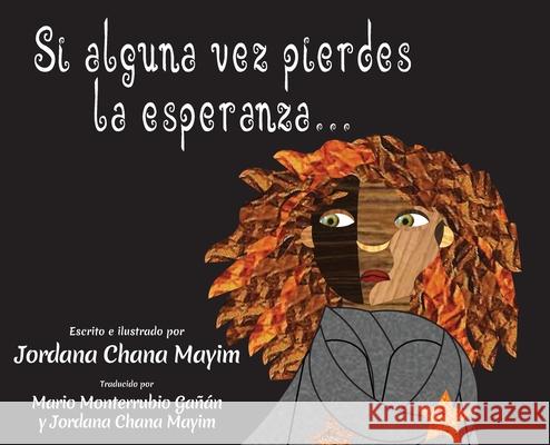 Si alguna vez pierdes la esperanza... Jordana Chana Mayim Jordana Chana Mayim Mario Monterrubi 9781948267120 Mosaic Street Press LLC - książka