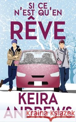 Si ce n'est qu'en r?ve Keira Andrews B?n?dicte Girault 9781998237852 Ka Books - książka