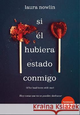 Si ?l Hubiera Estado Conmigo / If He Had Been with Me Laura Nowlin 9781644738788 Molino - książka