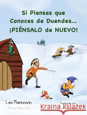 Si Piensas que Conoces de Duendes...¡PIÉNSALO de NUEVO! Maldonado, Lani 9780990556633 Lani Maldonado - książka