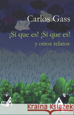 ¡Sí que es! ¡Sí que es! y otros relatos Gass, Carlos 9798647038869 Independently Published - książka