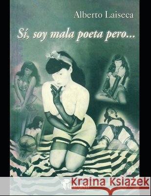 Si, soy mala poeta pero: Novela Laiseca, Alberto 9798706616915 Independently Published - książka