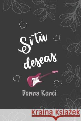 Si tú deseas Kenci, Donna 9798771440347 Independently Published - książka